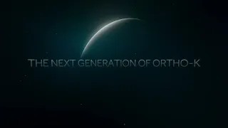 Offer Your Patients the Next Generation of Ortho-K