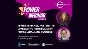 Power Practice Webinar: Leveraging Profilometry For Scleral Lens Success
